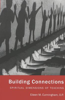 Building Connections: Spiritual Dimensions of Teaching - Counterpoints 130 (Paperback)