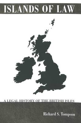 Islands of Law: A Legal History of the British Isles - Studies in Modern European History 40 (Paperback)