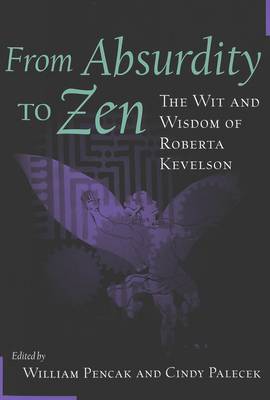 From Absurdity to Zen: The Wit and Wisdom of Roberta Kevelson (Paperback)