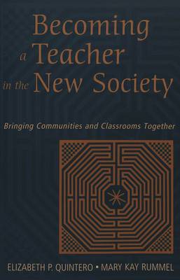 Becoming a Teacher in the New Society: Bringing Communities and Classrooms Together - Counterpoints 139 (Paperback)