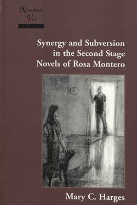 Synergy and Subversion in the Second Stage Novels of Rosa Montero - Nuestra Voz 6 (Hardback)