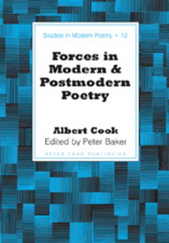 Forces in Modern and Postmodern Poetry - Studies in Modern Poetry 12 (Hardback)