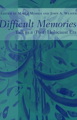 Difficult Memories: Talk in a (post) Holocaust Era - Counterpoints 165 (Paperback)