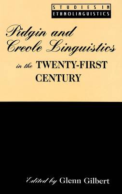Pidgin and Creole Linguistics in the Twenty-first Century - Studies in Ethnolinguistics v. 9 (Hardback)