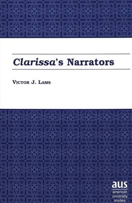 Clarissa's Narrators - American University Studies Series 4: English Language and Literature 194 (Hardback)