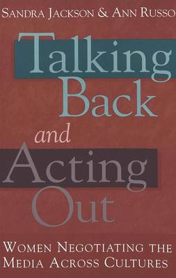 Talking Back and Acting Out: Women Negotiating the Media Across Cultures - Counterpoints 169 (Paperback)