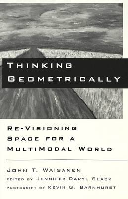Thinking Geometrically: Re-Visioning Space for a Multimodal World - Digital Formations 2 (Paperback)