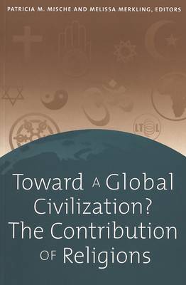 Toward a Global Civilization? The Contribution of Religions (Paperback)