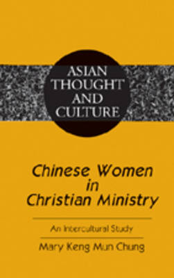 Chinese Women in Christian Ministry: An Intercultural Study - Asian Thought and Culture 48 (Hardback)