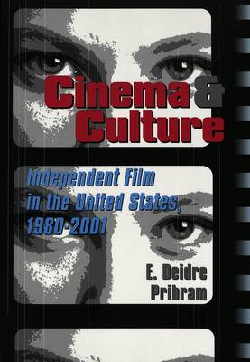 Cinema & Culture: Independent Film in the United States, 1980-2001 - Framing Film the History and Art of Cinema 2 (Paperback)