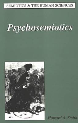 Psychosemiotics - Semiotics and the Human Sciences 20 (Hardback)