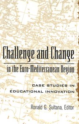 Challenge and Change in the Euro-Mediterranean Region: Case Studies in Educational Innovation (Hardback)