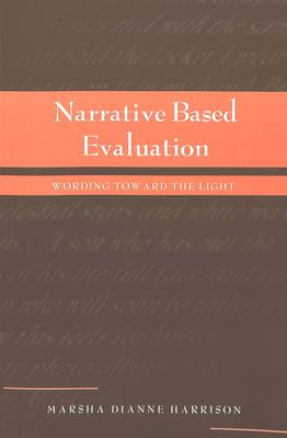 Narrative Based Evaluation: Wording Toward the Light - Counterpoints 185 (Paperback)