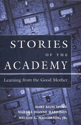 Stories of the Academy: Learning from the Good Mother - Counterpoints 187 (Paperback)