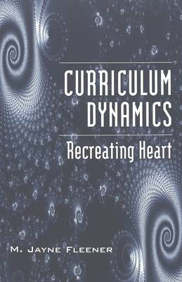 Curriculum Dynamics: Recreating Heart - Counterpoints 200 (Paperback)