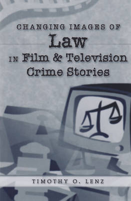 Changing Images of Law in Film and Television Crime Stories - Politics, Media & Popular Culture 7 (Paperback)