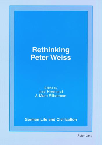 Rethinking Peter Weiss - German Life & Civilization 32 (Paperback)
