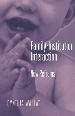 Family-Institution Interaction: New Refrains (Paperback)