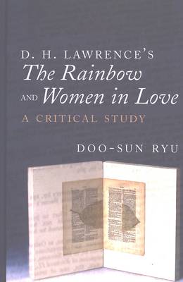 D. H. Lawrence's The Rainbow and Women in Love: A Critical Study (Hardback)