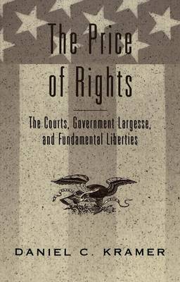 The Price of Rights: The Courts, Government Largesse, and Fundamental Liberties - Teaching Texts in Law and Politics 30 (Paperback)