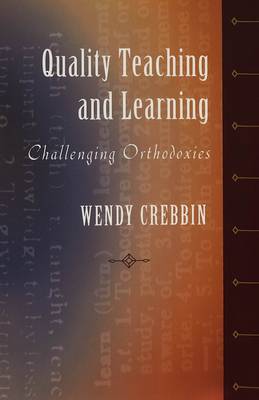 Quality Teaching and Learning: Challenging Orthodoxies - Rethinking Childhood 30 (Paperback)