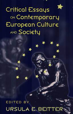 Critical Essays on Contemporary European Culture and Society (Hardback)