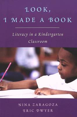 Look, I Made a Book: Literacy in a Kindergarten Classroom - Rethinking Childhood 32 (Paperback)