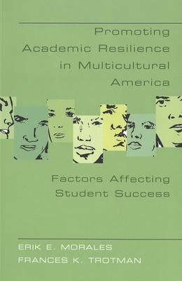 Promoting Academic Resilience in Multicultural America: Factors Affecting Student Success - Adolescent Cultures, School & Society 29 (Paperback)