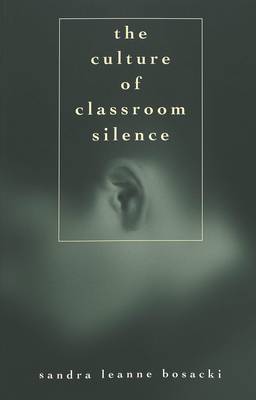 The Culture of Classroom Silence - Adolescent Cultures, School & Society 31 (Paperback)