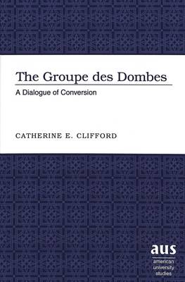 The Groupe Des Dombes: A Dialogue of Conversion - American University Studies 231 (Hardback)