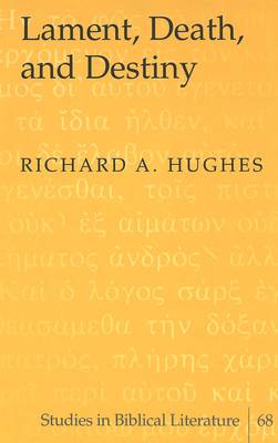 Lament, Death, and Destiny - Studies in Biblical Literature 68 (Hardback)