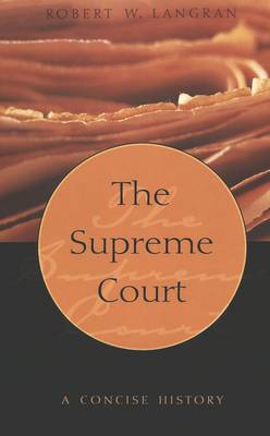 The Supreme Court: A Concise History - Teaching Texts in Law and Politics 32 (Hardback)