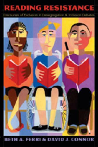Reading Resistance: Discourses of Exclusion in Desegregation and Inclusion Debates - Disability Studies in Education 1 (Paperback)
