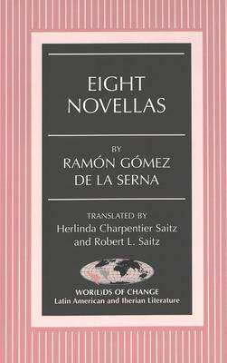 Eight Novellas - Wor(L)Ds of Change: Latin American and Iberian Literature 56 (Paperback)
