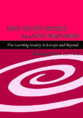 New Society Models for a New Millennium: The Learning Society in Europe and Beyond (Paperback)