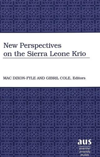 New Perspectives on the Sierra Leone Krio - American University Studies, Series 9: History 204 (Hardback)