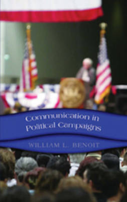 Communication in Political Campaigns - Frontiers in Political Communication 11 (Hardback)