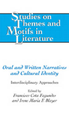 Oral and Written Narratives and Cultural Identity: Interdisciplinary Approaches - Studies on Themes and Motifs in Literature 90 (Hardback)