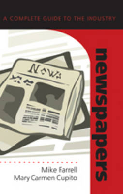Newspapers: A Complete Guide to the Industry - Media Industries 6 (Hardback)