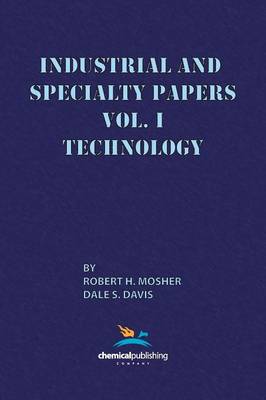Industrial and Specialty Papers, Volume 1, Technology (Paperback)