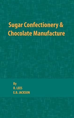 Sugar Confectionery and Chocolate Manufacture (Hardback)