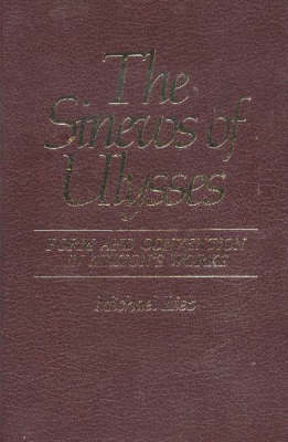 The Sinews of Ulysses: Form and Convention in Milton's Works - Duquesne Studies: Language and Literature Series v. 9 (Hardback)