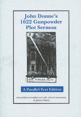 John Donne's 1622 Gunpowder Plot Sermon: A Parallel-Text Edition (Hardback)