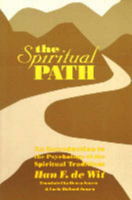 The Spiritual Path: An Introduction to the Psychology of the Spiritual Traditions (Hardback)