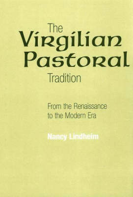 The Virgilian Pastoral Tradition: From the Renaissance to the Modern Era (Hardback)