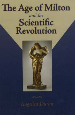 The Age of Milton and the Scientific Revolution (Hardback)