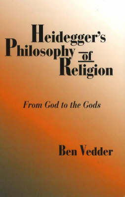 Heidegger's Philosophy of Religion: From God to the Gods (Paperback)