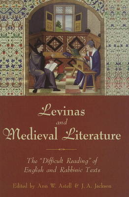 Levinas and Medieval Literature: The "Difficult Reading" of English and Rabbinic Texts (Hardback)