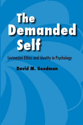 The Demanded Self: Levinasian Ethics and Identity in Psychology (Paperback)
