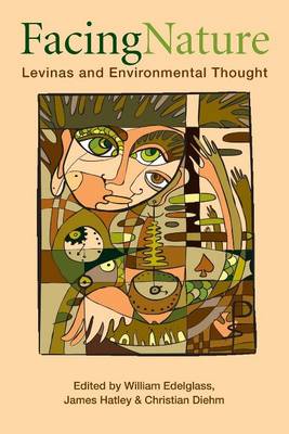 Facing Nature: Levinas and Environmental Thought (Paperback)